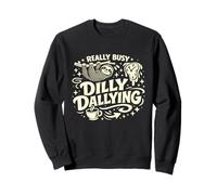 Really Busy Dilly Dallying Sloth Perdre du Temps Sweatshirt