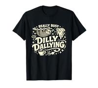 Really Busy Dilly Dallying Sloth Perdre du Temps T-Shirt