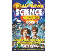Really Clever Science and stuff book 3 American English: Amazing, Cool, Mind Blowing, Mic Drop Facts for Kids