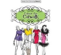 Really COOL Colouring Book 4: Colour The Catwalk: Volume 4 (Really COOL Colouring Books) - [Livre en VO] Elizabeth James (Auteur)