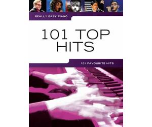 Really Easy Piano - 101 Top Hits | Recueil de partitions pour piano facile avec 101 chansons pop, rock & classiques célèbres pour pianistes débutants et amateurs (répertoire motivant)
