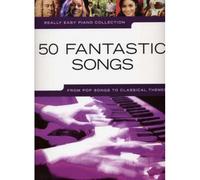 Really Easy Piano: 50 Fantastic Songs - Version anglaise