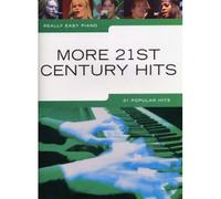 REALLY EASY PIANO MORE 21ST CENTURY HITS - PIANO