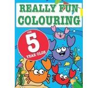 Really Fun Colouring Book For 5 Year Olds