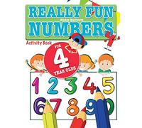 Really Fun Numbers For 4 Year Olds: A fun & educational counting numbers activity book for four year old children