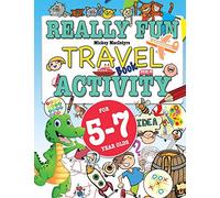 Really Fun Travel Activity Book For 5-7 Year Olds: Fun & educational activity book for five to seven year old children