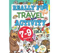 Really Fun Travel Activity Book For 7-9 Year Olds: Fun & educational activity book for seven to nine year old children