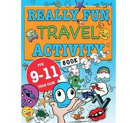 Really Fun Travel Activity Book For 9-11 Year Olds: Fun & educational activity book for nine to eleven year old children