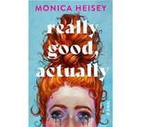 Really Good, Actually | Monica Heisey Monica Heisey (Auteur)