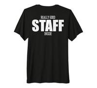 Really Good Staff Inside Personnel de L'événement équipe T-Shirt Haut de Gamme