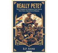 Really Pete? True Stories of Heroism That Show Why Pete Hegseth Is Wrong