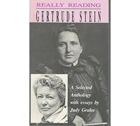 Really Reading Gertrude Stein: A Selected Anthology