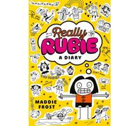 Really Rubie: A Diary Laugh out loud at the true tween summer-holiday experience - awkward, DRAMATIC, and really fun! - in this hilarious diary-style series packed full of doodles - Maddie Frost - Wal