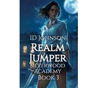 Realm Jumper: Silverwood Academy Book 3