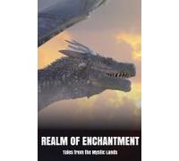 Realm Of Enchantment Tales From The Mystic Lands