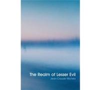 Realm of Lesser Evil by JeanClaude Michea Jean Claude Michea (Auteur)