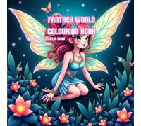 Realm of Whimsy: A Fantasy Coloring Adventure: Dragons, Fairies, and Mystical Creatures to Spark Your Imagination and Soothe Your Soul