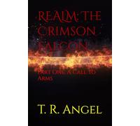REALM: The Crimson Falcon: Part One: A Call To Arms