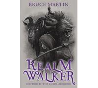 Realm Walker: Somewhere Between Mayhem and Madness