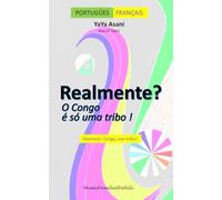 REALMENTE? O Congo é só uma tribo !: VRAIMENT: Congo, une tribu !