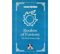 Realms of Fantasy - The Final Fantasy Saga: The evolution of a saga that defined JRPGs