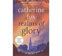 Realms of Glory: (Lindchester Chronicles 3) - [Livre en VO] Catherine Fox (Auteur)