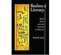 Realms Of Literacy: Early Japan And The History Of Writing