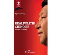 Realpolitik chinoise – Sous l'ère Xi Jinping – L'Harmattan
