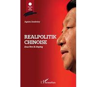 Realpolitik chinoise – Sous l'ère Xi Jinping – L'Harmattan