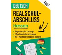 Realschulabschluss 2027 Hessen Deutsch: Prüfungsvorbereitung für die 3 Prüfungsbereiche, Diagnosetest, 2 Lernwege, 7-Tage-Intensivplan und ausführliche Lösungen in 1 Band