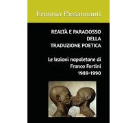 REALTÀ E PARADOSSO DELLA TRADUZIONE POETICA: Le lezioni napoletane di Franco Fortini 1989-1990