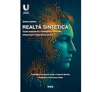 Realtà sintetica: Come metaverso e intelligenza artificiale (ri)scrivono l’esperienza umana