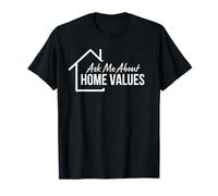 Realtor Ask Me About Home Values Real Estate T-Shirt