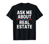 Realtor Ask Me About Real Estate T-Shirt