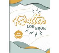 Realtor Business Log Book - Real Estate Agent Tracker for Properties, Clients & Leads | Professional Organizer for Realtors, Brokers & Property ... Organized, Grow Your Real Estate Business