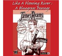 Reams, James - Like a Flowing River; a Bluegrass Passage