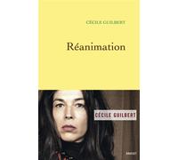 Réanimation - Cécile Guilbert - Grasset - broché - Roman