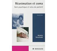 Réanimation et coma: Soin psychique et vécu du patient