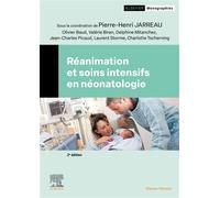 Réanimation et soins intensifs en néonatologie Diagnostic anténatal et prise en charge spécialisée - Pierre-Henri Jarreau - Elsevier Masson - broché - Scolaire / Universitaire