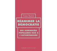Réanimer la démocratie Des assemblées populaires face à l'autoritarisme - Tristan Rechid - Actes sud - broché - Essai