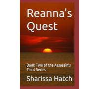 Reanna's Quest: Book Two of the Assassin's Taint Series