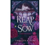 Reap & Sow Dämonenpakt - Das aufregendste Gothic Romantasy-Debüt des Jahres. - Charlotte B. Plumb - cbj - ebook (ePub) - Livre