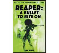 REAPER: A BULLET TO BITE ON