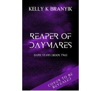 Reaper of Daymares - Kelly K Branyik - Write With Light Publications, LLC - ebook (ePub) - Livre