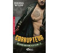 Reapers Motorcycle Club, Tome 3: Corrupteur