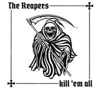 Reapers,the - Kill 'Em All