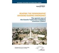 Reaping the demographic dividend during emergence The special case of The Gueule Tapée-Fass-Colobane commune (Dakar) - Mabingué Ngom - L'harmattan - broché - Etude