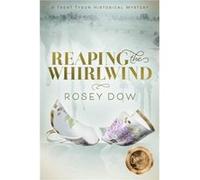 Reaping the Whirlwind by Rosey Dow Rosey Dow (Auteur)