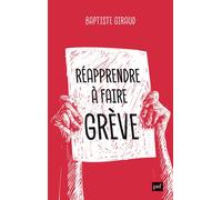 Réapprendre à faire grève - Baptiste Giraud - Puf - broché - Essai