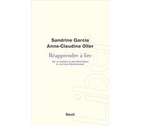 Réapprendre à lire De la querelle des méthodes à l'action pédagogique - Sandrine Garcia - Seuil - broché - Etude